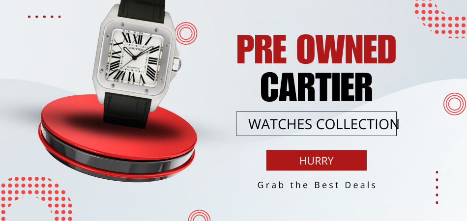 Elevate Your Style: Cartier Watches for Men - Timeless Elegance and Unmatched Sophistication with Pre-Owned Cartier Watches